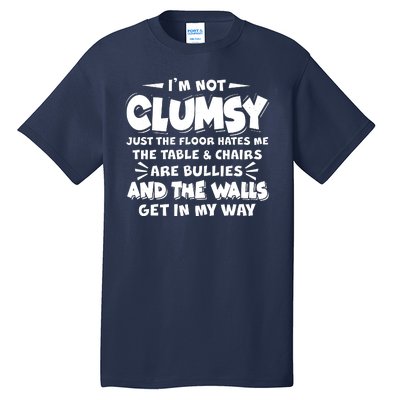 Funny I'm Not Clumsy Tall T-Shirt