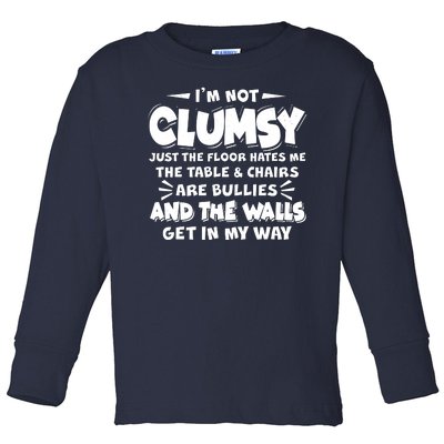 Funny I'm Not Clumsy Toddler Long Sleeve Shirt