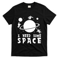Funny I Need Some Space Kids Space Lover Space T-Shirt