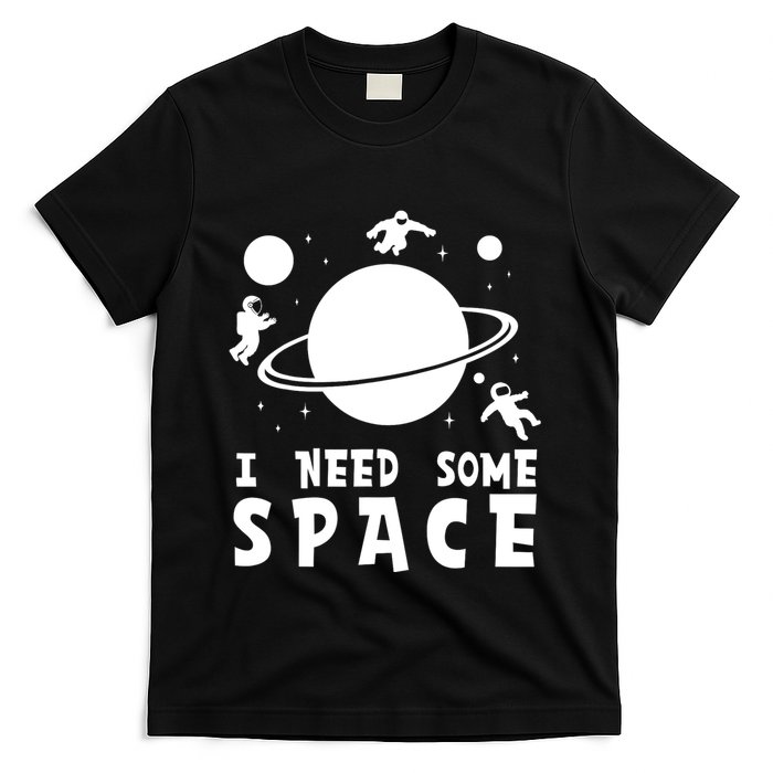 Funny I Need Some Space Kids Space Lover Space T-Shirt