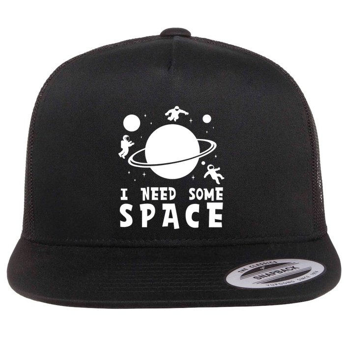 Funny I Need Some Space Kids Space Lover Space Flat Bill Trucker Hat