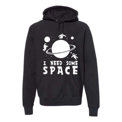 Funny I Need Some Space Kids Space Lover Space Premium Hoodie