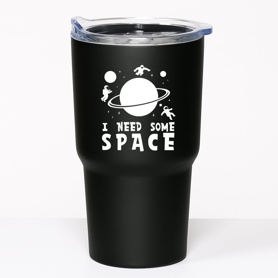 Funny I Need Some Space Kids Space Lover Space Tumbler