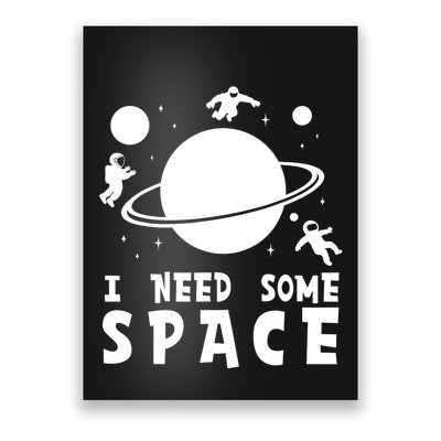 Funny I Need Some Space Kids Space Lover Space Poster