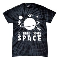 Funny I Need Some Space Kids Space Lover Space Tie-Dye T-Shirt