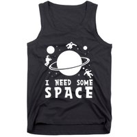 Funny I Need Some Space Kids Space Lover Space Tank Top