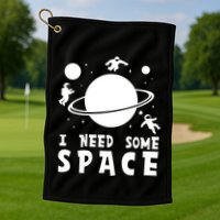 Funny I Need Some Space Kids Space Lover Space Golf Towel