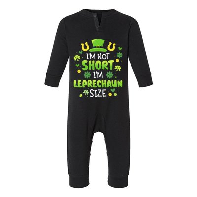 Funny I'm Not Short I'm Leprechaun Size For St Patricks Day Gift Infant Fleece One Piece