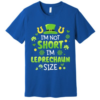 Funny I'm Not Short I'm Leprechaun Size For St Patricks Day Gift Premium T-Shirt