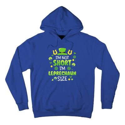 Funny I'm Not Short I'm Leprechaun Size For St Patricks Day Gift Tall Hoodie