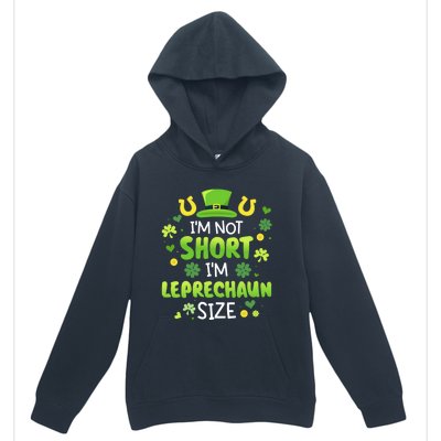 Funny I'm Not Short I'm Leprechaun Size For St Patricks Day Gift Urban Pullover Hoodie