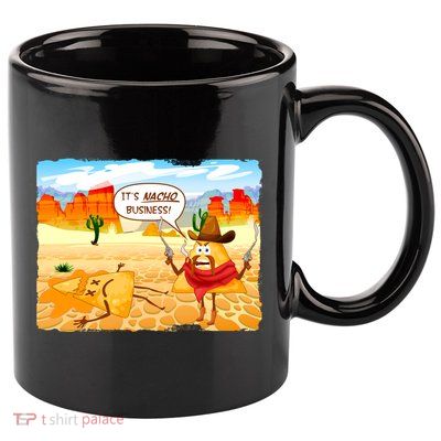 Funny It's Nacho Business 11oz C Handle Ceramic Mug