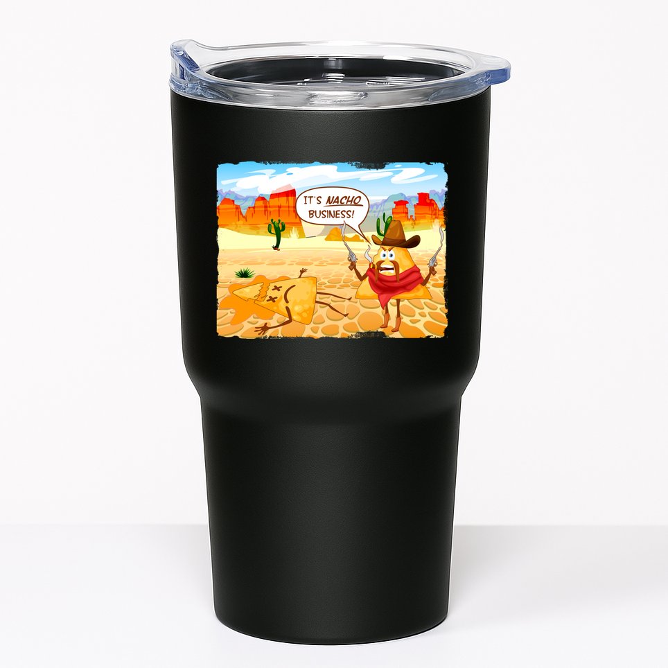 Funny It's Nacho Business Tumbler