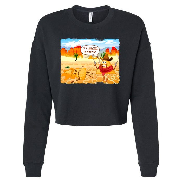 Funny It's Nacho Business Cropped Pullover Crew