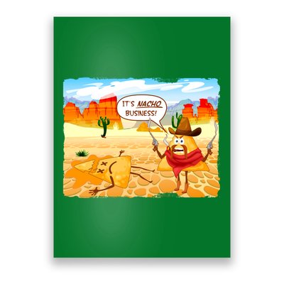 Funny It's Nacho Business Poster