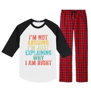 Funny I'm Not Arguing I'm Just Explaining Why I Am Right Cute Gift Raglan Sleeve Pajama Set