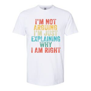 Funny I'm Not Arguing I'm Just Explaining Why I Am Right Cute Gift Softstyle CVC T-Shirt