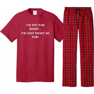 Funny IM Not Far Right IM Just Right So Far 2024 Pajama Set