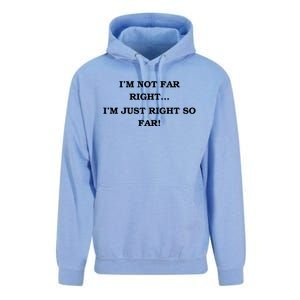 Funny IM Not Far Right IM Just Right So Far 2024 Unisex Surf Hoodie