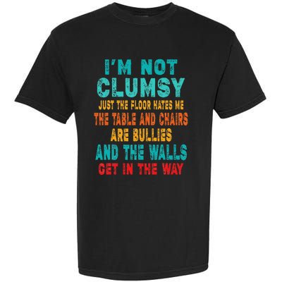 Funny Im Not Clumsy Sarcasm Saying Garment-Dyed Heavyweight T-Shirt