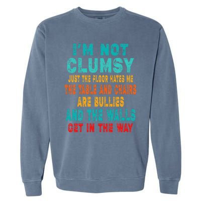 Funny Im Not Clumsy Sarcasm Saying Garment-Dyed Sweatshirt