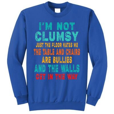 Funny Im Not Clumsy Sarcasm Saying Sweatshirt