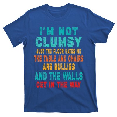 Funny Im Not Clumsy Sarcasm Saying T-Shirt