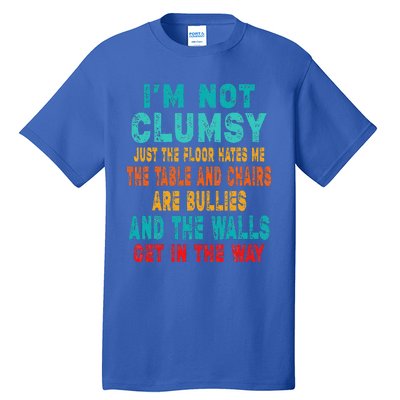 Funny Im Not Clumsy Sarcasm Saying Tall T-Shirt