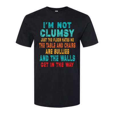 Funny Im Not Clumsy Sarcasm Saying Softstyle CVC T-Shirt