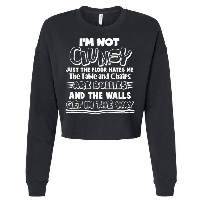 Funny Im Not Clumsy Cropped Pullover Crew