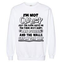 Funny Im Not Clumsy Garment-Dyed Sweatshirt