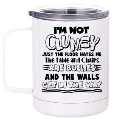 Funny Im Not Clumsy 12 oz Stainless Steel Tumbler Cup