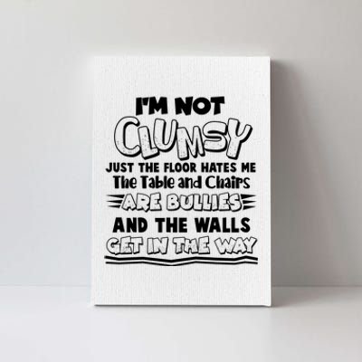 Funny Im Not Clumsy Canvas