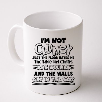 Funny Im Not Clumsy Coffee Mug