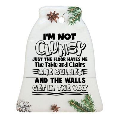 Funny Im Not Clumsy Ceramic Bell Ornament