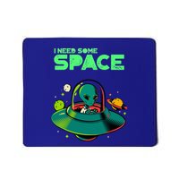 Funny I Need Some Space Mental Health Awareness Ufo Alien Mousepad