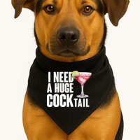 Funny I Need A Huge Cocktail Drink Humor USA-Made Doggie Bandana