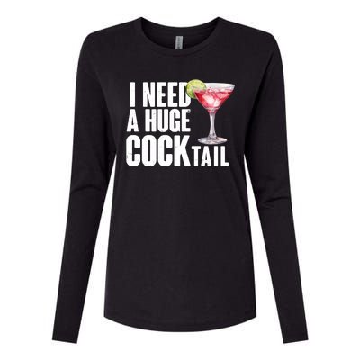 Funny I Need A Huge Cocktail Drink Humor Womens Cotton Relaxed Long Sleeve T-Shirt