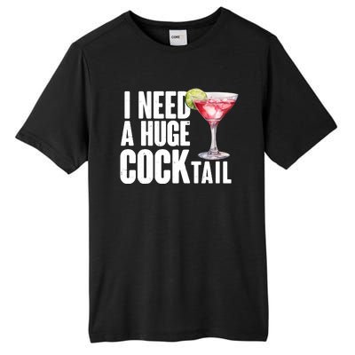 Funny I Need A Huge Cocktail Drink Humor Tall Fusion ChromaSoft Performance T-Shirt