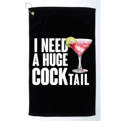 Funny I Need A Huge Cocktail Drink Humor Platinum Collection Golf Towel