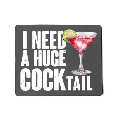 Funny I Need A Huge Cocktail Drink Humor Mousepad