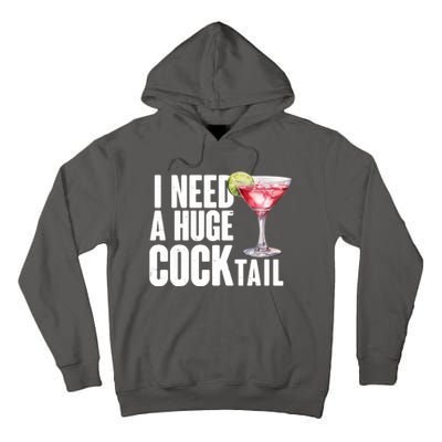 Funny I Need A Huge Cocktail Drink Humor Tall Hoodie