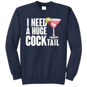 Funny I Need A Huge Cocktail Drink Humor Sweatshirt