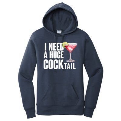 Funny I Need A Huge Cocktail Drink Humor Women's Pullover Hoodie