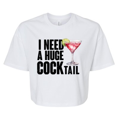 Funny I Need A Huge Cocktail Drink Humor Bella+Canvas Jersey Crop Tee