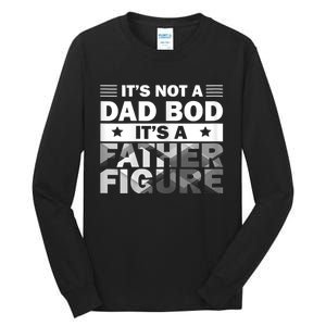 Funny ItS Not A Dad Bod ItS A Father Figure Tall Long Sleeve T-Shirt