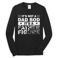 Funny ItS Not A Dad Bod ItS A Father Figure Tall Long Sleeve T-Shirt