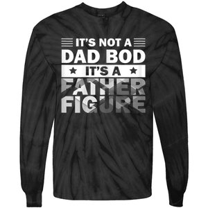 Funny ItS Not A Dad Bod ItS A Father Figure Tie-Dye Long Sleeve Shirt