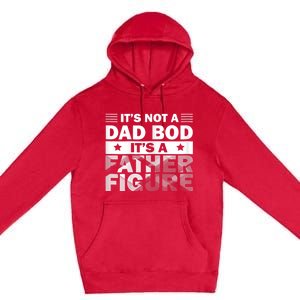 Funny ItS Not A Dad Bod ItS A Father Figure Premium Pullover Hoodie