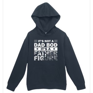 Funny ItS Not A Dad Bod ItS A Father Figure Urban Pullover Hoodie